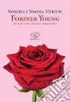 Forever young. Così la scienza riuscirà a ringiovanirci libro