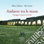 Andante tra le mura. Passeggiate romane nel verde