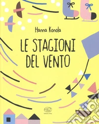 Le stagioni del vento. Ediz. a colori libro