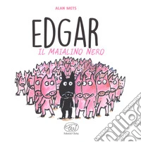 Edgar il maialino nero. Ediz. a colori libro