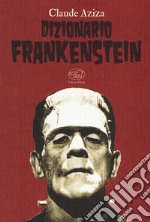 Dizionario Frankenstein libro