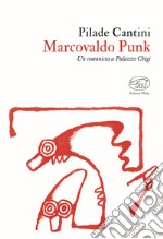 Marcovaldo Punk. Un comunista a Palazzo Chigi libro