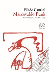 Marcovaldo Punk. Un comunista a Palazzo Chigi libro di Cantini Pilade