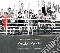 Una nave di nome Mexique. Ediz. a colori libro