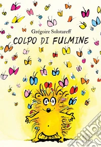Colpo di fulmine. Ediz. a colori libro