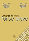 Forse piove libro di Ranaldi Renato