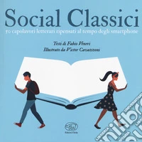 Social classici. 50 capolavori letterari ripensati al tempo degli smartphone libro