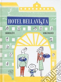 Hotel Bellavi(s)ta. Ediz. a colori libro