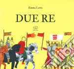 Due Re. Ediz. a colori libro