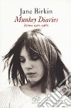 Munkey Diaries. Diario 1957-1982 libro di Birkin Jane