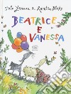 Beatrice e Vanessa. Ediz. a colori libro