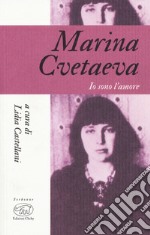 Marina Cvetaeva. Io sono l'amore libro