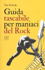 Guida tascabile per maniaci del rock libro