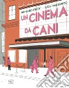 Un cinema da cani libro di Friot Bernard