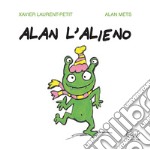 Alan l'alieno. Ediz. a colori libro