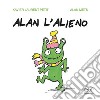 Alan l'alieno. Ediz. a colori libro di Petit Xavier-Laurent