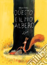 Questo è il mio albero. Ediz. a colori libro