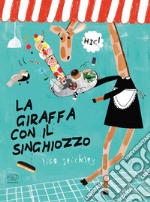 La giraffa con il singhiozzo. Ediz. a colori libro