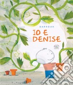 Io e Denise. Ediz. a colori libro