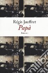 Papà libro di Jauffret Régis