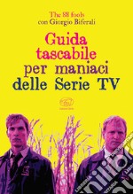 Guida tascabile per maniaci delle Serie TV libro