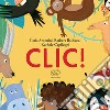 Clic! Ediz. a colori libro