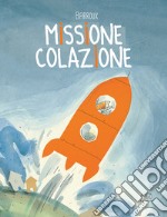 Missione colazione. Ediz. a colori libro