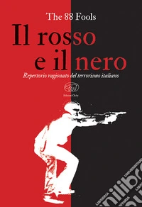Il rosso e il nero. Repertorio ragionato del terrorismo italiano libro