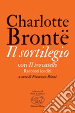 Il sortilegio. Con Il trovatello. Racconti inediti libro