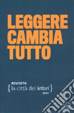 Leggere cambia tutto. La città dei lettori (2021). Vol. 1 libro