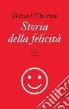 Storia della felicità libro