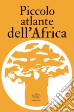 Piccolo atlante dell'Africa libro