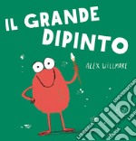 Il grande dipinto. Ediz. a colori