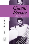 Gianni Versace. Il giovane favoloso libro di Di Corcia T. (cur.)