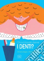 Chi si è lavato bene i denti? Ediz. a colori libro