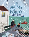 Il Natale del porto. Ediz. illustrata libro di Tourbillon Mathilde