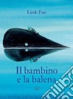 Il bambino e la balena. Ediz. mini