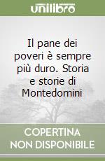 Il pane dei poveri è sempre più duro. Storia e storie di Montedomini