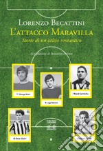 L'attacco Maravilla. Storie di un calcio romantico