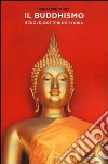 Il Buddhismo. Scuole, dottrine e storia libro
