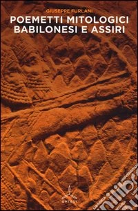 Poemetti mitologici babilonesi e assiri