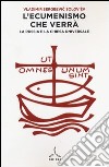 L'ecumenismo che verrà. La Russia e la Chiesa universale libro di Solov'ëv Vladimir Sergeevic