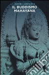 Il buddismo mahayana libro