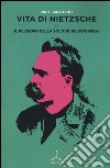 Vita di Nietzsche. Vol. 2: Il filosofo della solitudine (1879-1889) libro