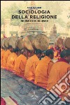 Sociologia della religione. Induismo e buddhismo libro