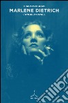 Marlene Dietrich. L'angelo fatale libro