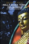 Nella sacra terra del Buddha. Giungle e pagode del Nepal. Ediz. illustrata libro