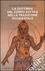 La dottrina del corpo sottile nella tradizione occidentale libro