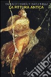 La pittura antica. Ediz. illustrata libro di Bianchi Bandinelli Ranuccio