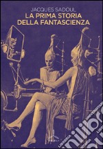 La prima storia della fantascienza libro